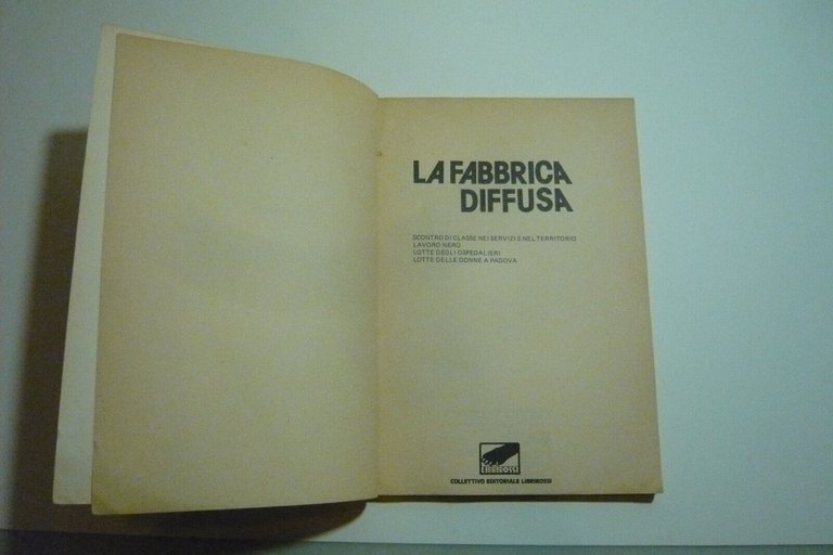 AA.VV.,LA FABBRICA DIFFUSA,Milano,1977[studi operai,lavoro