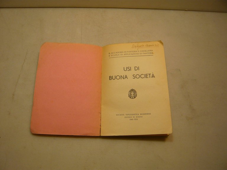 AA.VV.,USI DI BUONA SOCIETA,Modena,1940[usi e costumi del giovane ufficiale