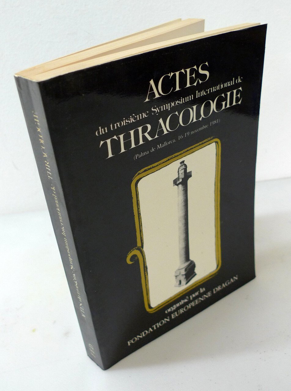 ACTES DU TROISIEME SYMPOSIUM INTERNATIONAL DE THRACOLOGIE,'82[storia,linguistica