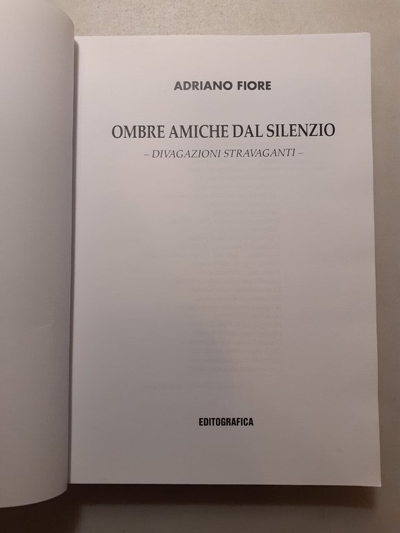 Adriano Fiore,OMBRE AMICHE DAL SILENZIO.Divagazioni stravaganti,2015[memorie