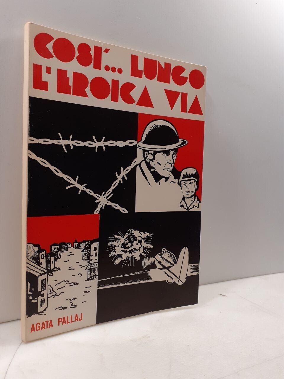 Agata Pallaj,COSì…LUNGO L’EROICA VIA,1975[Resistenza