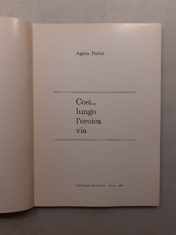 Agata Pallaj,COSì…LUNGO L’EROICA VIA,1975[Resistenza