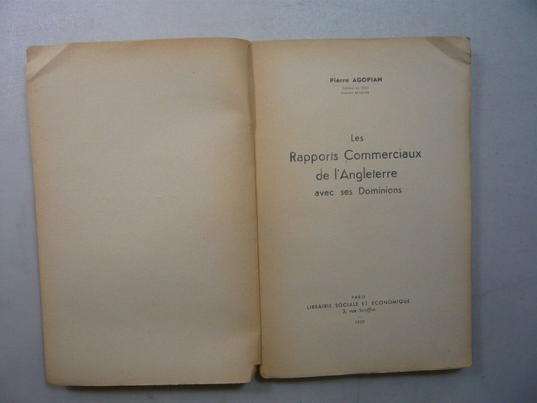 Agopian,LES RAPPORTS COMMERCIAUX DE L’ANGLETERRE AVEC SES DOMINIONS, Paris 1939