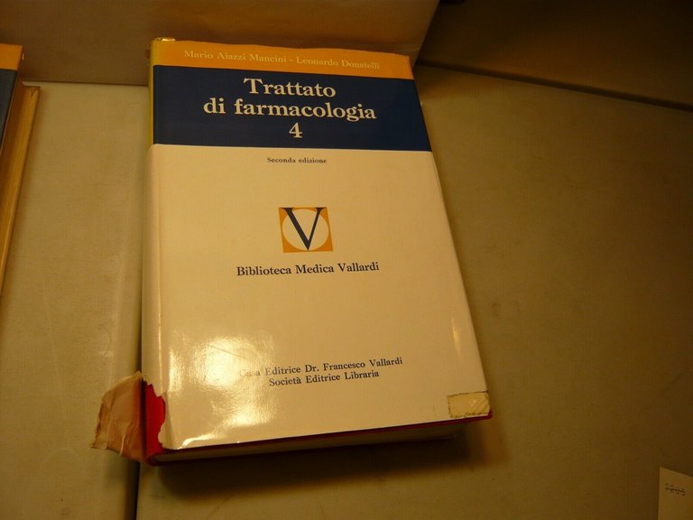 Aiazzi Mancini,Donatelli,TRATTATO DI FARMACOLOGIA 4 volumi, Vallardi 1969