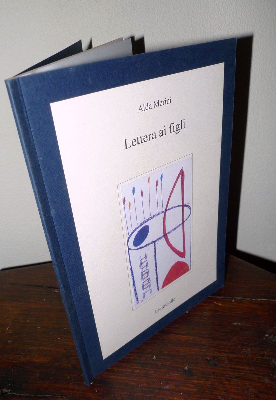 Alda Merini,LETTERA AI FIGLI,2005 LietoColle[POESIA