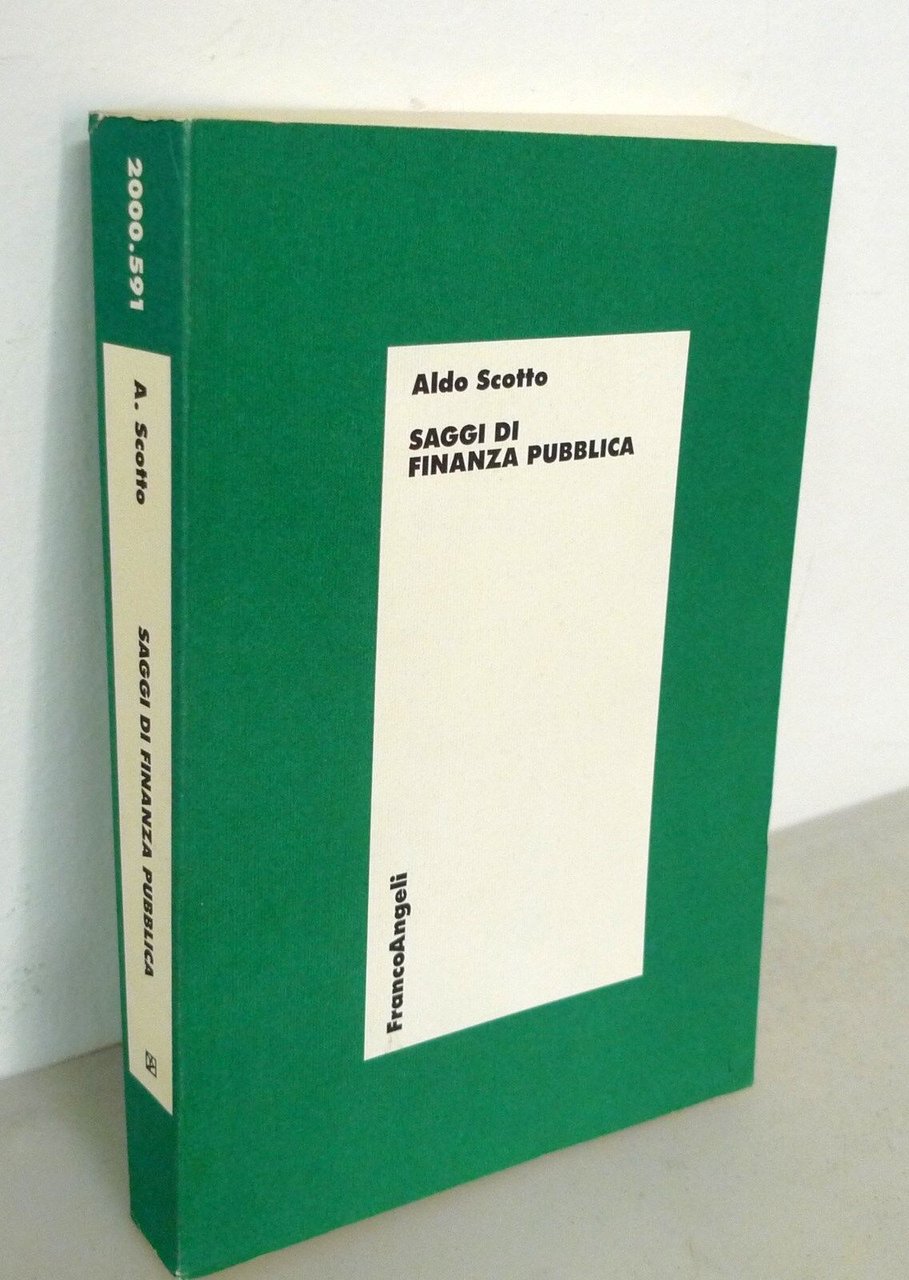 Aldo Scotto,SAGGI DI FINANZA PUBBLICA,1991 FrancoAngeli[economia