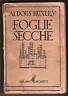Aldous Huxley, FOGLIE SECCHE, Monanni Ed.1930 I^ed