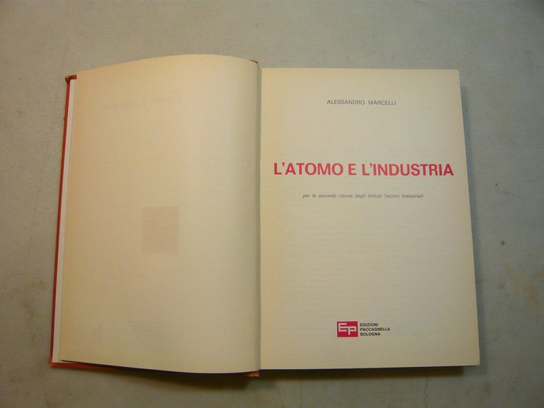 Alessandro Marcelli,L’ATOMO E L’INDUSTRIA, edizioni Paccagnella, Bologna, 1985