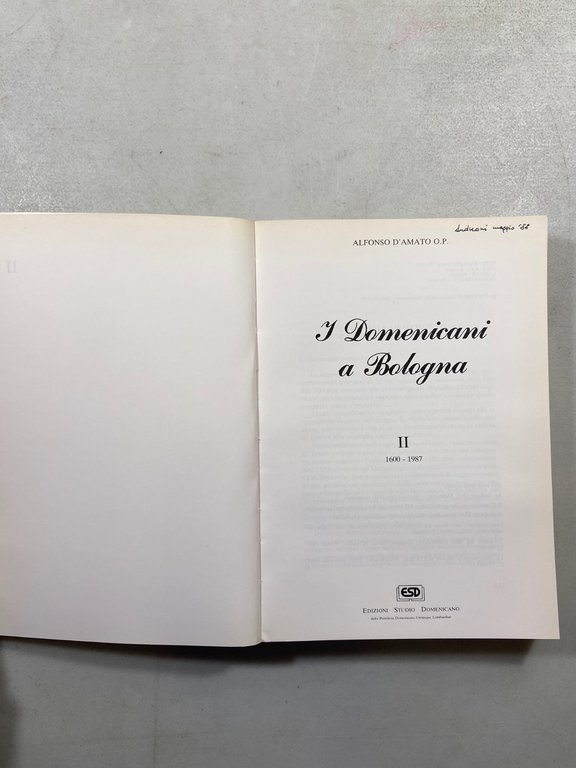 Alfonso D’amato,I DOMENICANI A BOLOGNA,voll 2, II 1600-1987, 1988