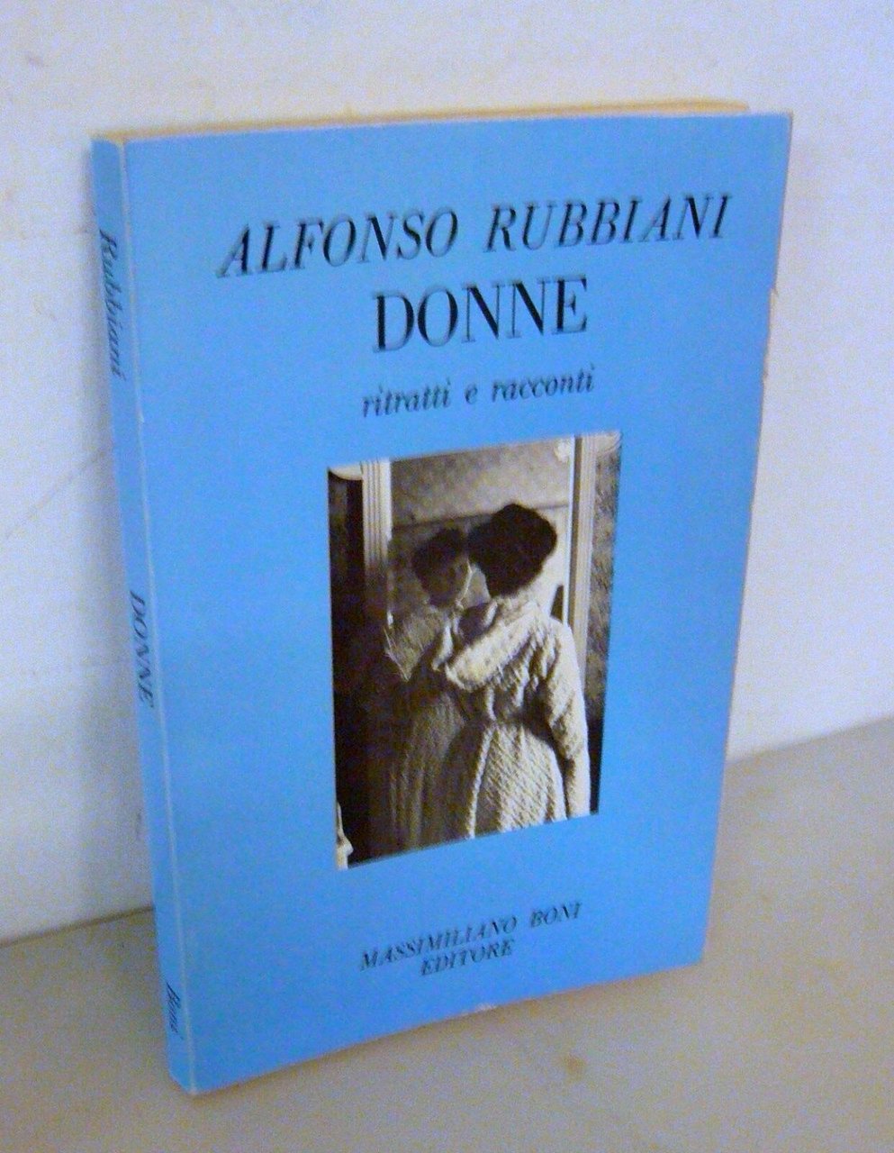 Alfonso Rubbiani,DONNE.Racconti e ritratti,1985 Massimilano Boni[Bologna