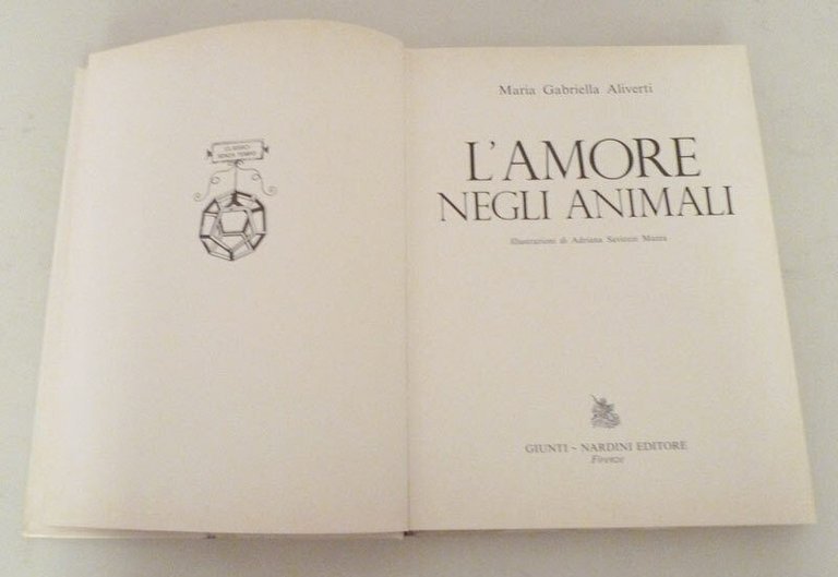 Aliverti,L'AMORE NEGLI ANIMALI,1976 Giunti[per ragazzi,illustrazioni Saviozzi