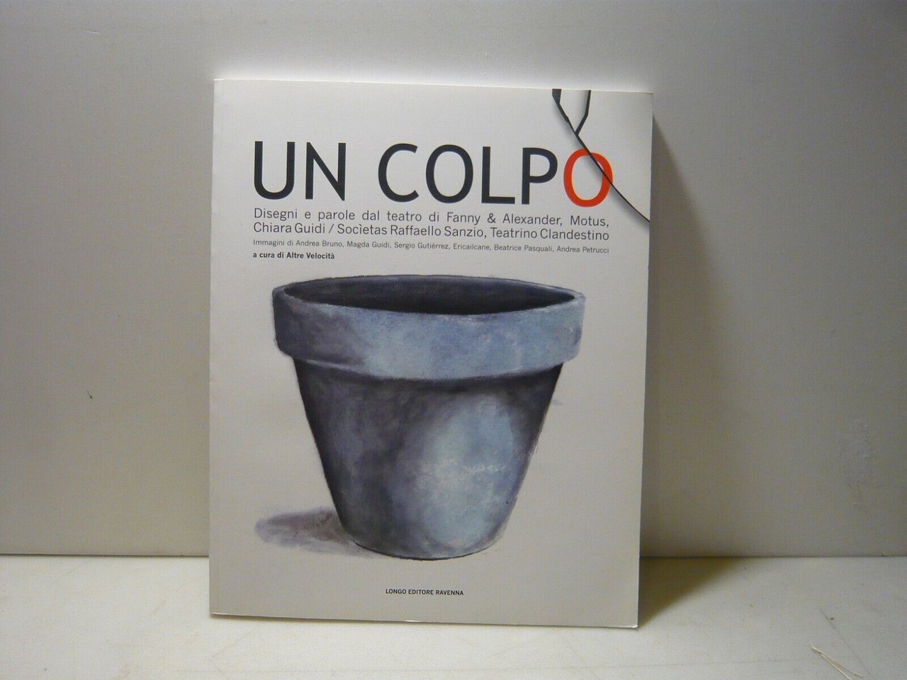 Altre Velocità ,UN COLPO,Longo 2010[Chiara Guidi,Motus,Teatrino Clandestino