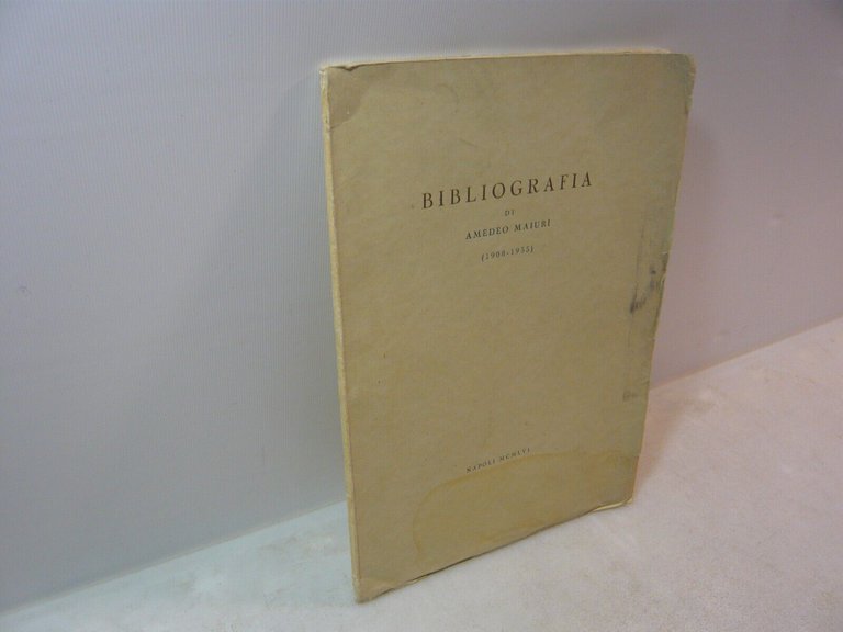 Amedeo Maiuri,BIBLIOGRAFIA. 1908-1955, L’arte tipografica, Napoli, 1956 | Immagine Gallery 1