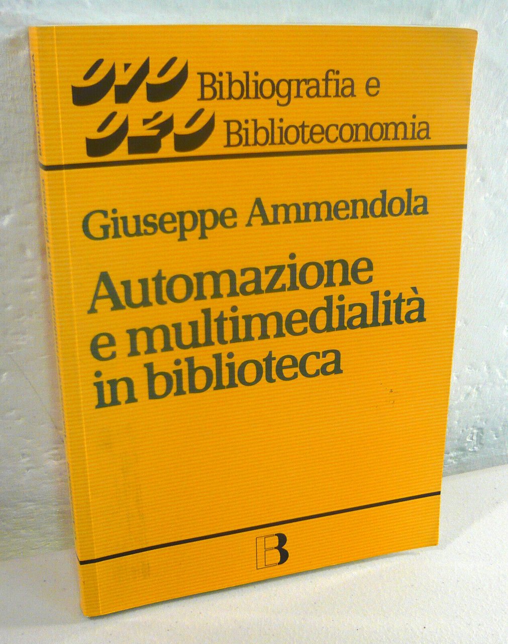 Ammendola,AUTOMAZIONE E MULTIMEDIALITÀ IN BIBLIOTECA,1998[Biblioteconomia