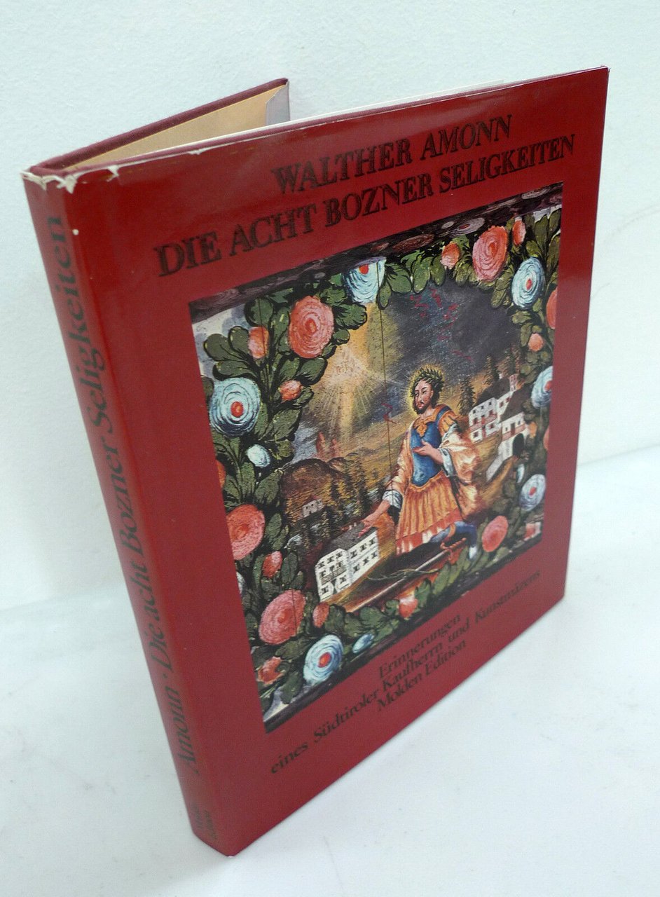 Amonn,DIE ACHT BOZNER SELIGKEITEN,1979 Molden[arte,mobili antichi,Alto Adige