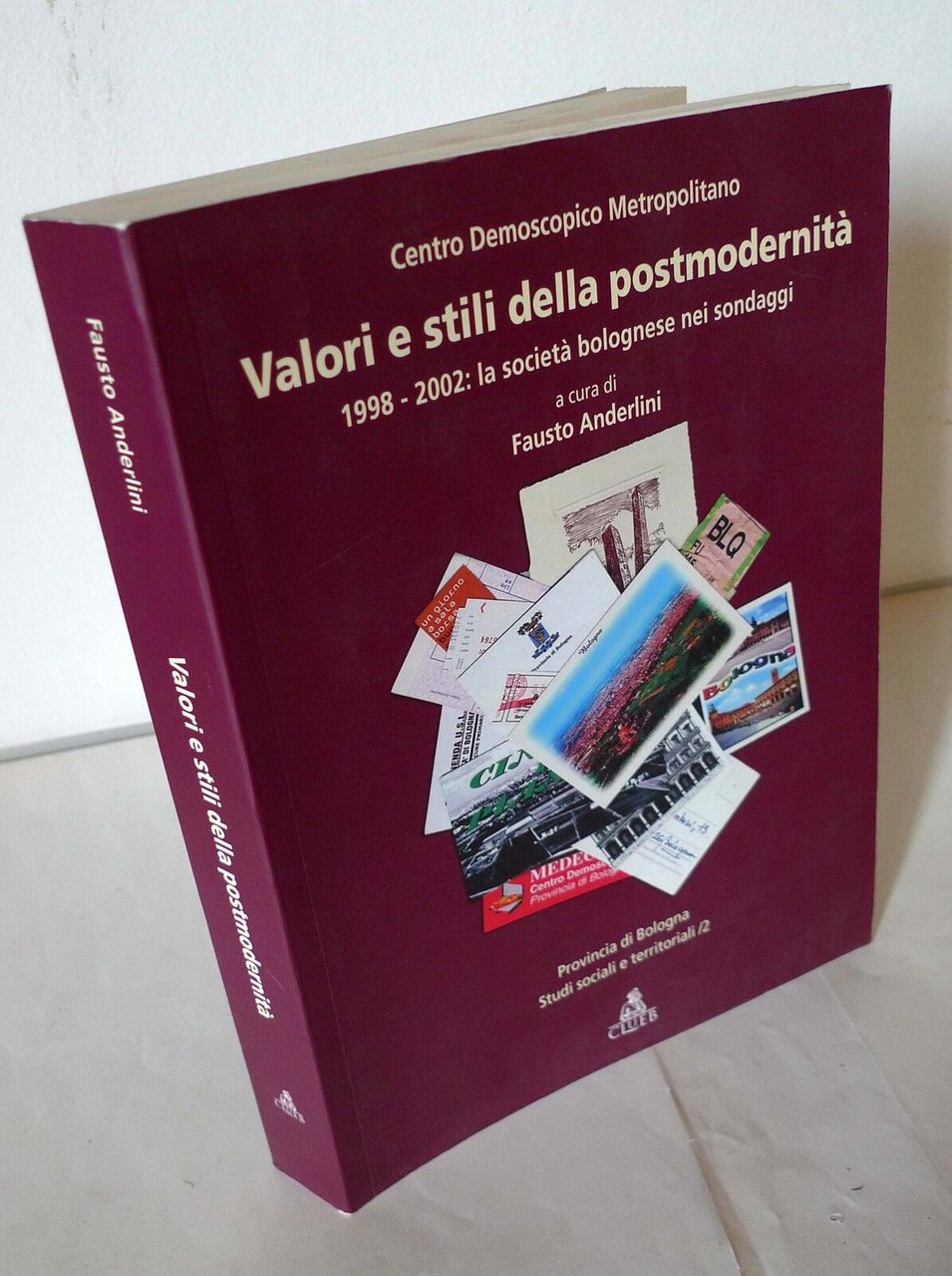 Anderlini,VALORI E STILI DELLA POSTMODERNITÀ.1998-2002,CLUEB[Bologna,sondaggi