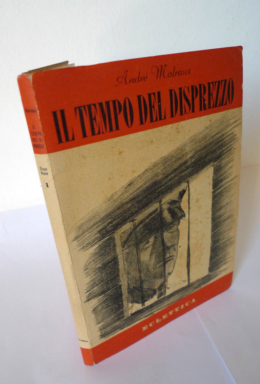 André Malraux,IL TEMPO DEL DISPREZZO,1945 Eclettica[resistenza francese,fascismo