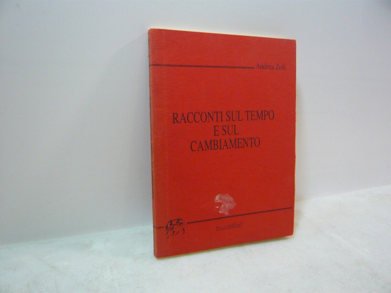 Andrea Zoli,RACCONTI SUL TEMPO E SUL CAMBIAMENTO,Cucùlibri, 1991[Giovanni Costi