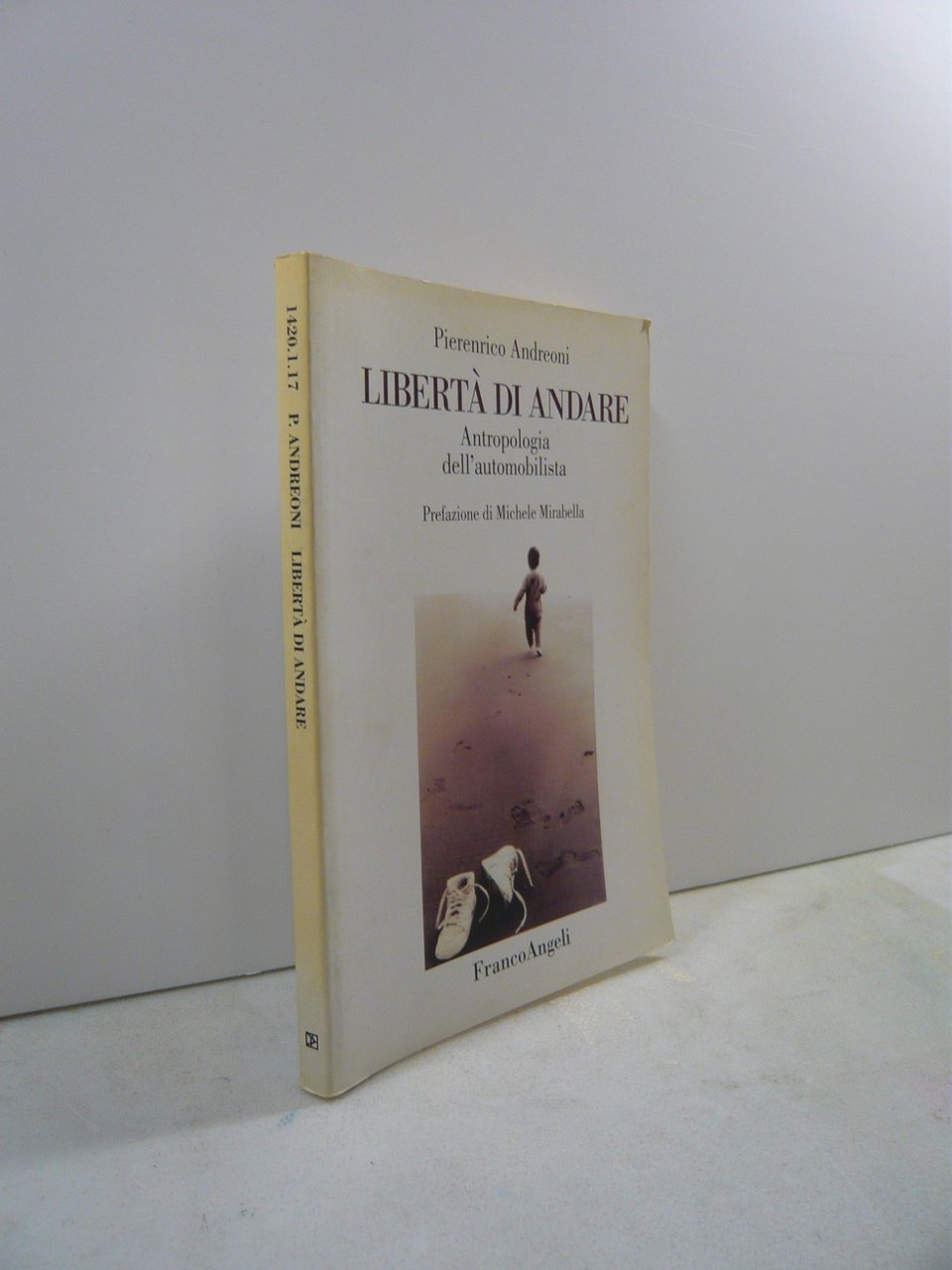 Andreoni,LIBERTA’ DI ANDARE .Antropologia dell’automobilista,Franco Angeli 1999