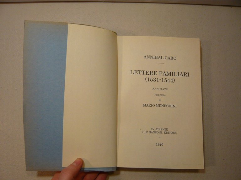 Annibal Caro,LETTERE FAMILIARI (1531-1544),Sansoni, Firenze 1920[Mario Meneghini