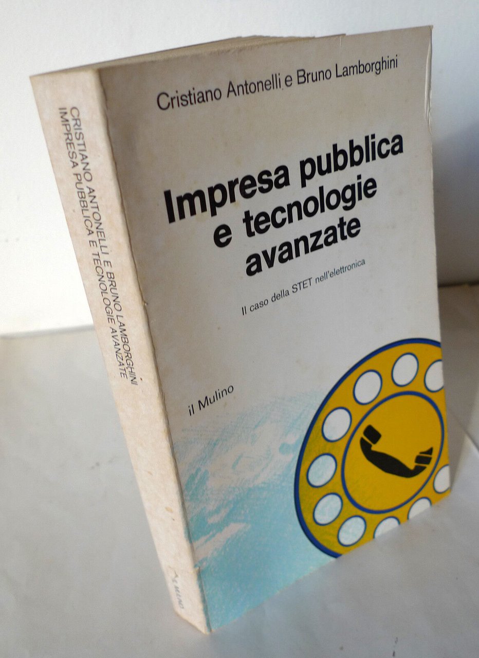 Antonelli,IMPRESA PUBBLICA E TECNOLOGIE AVANZATE,1978[storia,telefonia,SIP,STET
