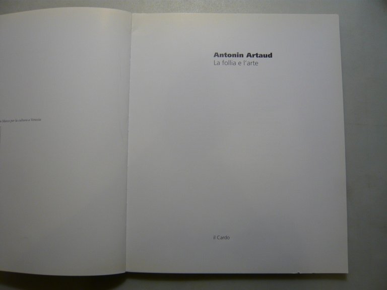 ANTONIN ARTAUD: LA FOLLIA E L’ARTE, Il Cardo 1996