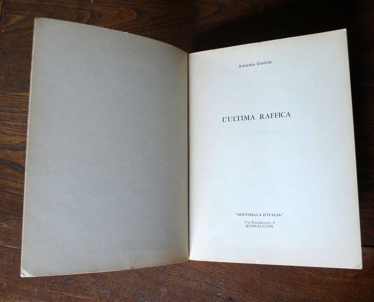 Antonio Guerin,L'ULTIMA RAFFICA,1980 Sentinella d'Italia[storia,RSI,fascismo