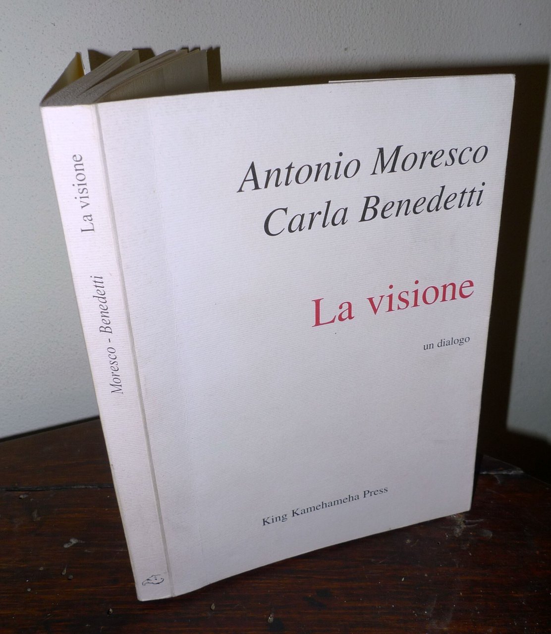 Antonio Moresco/Carla Benedetti,LA VISIONE.Un dialogo,1999 King Kamehameha