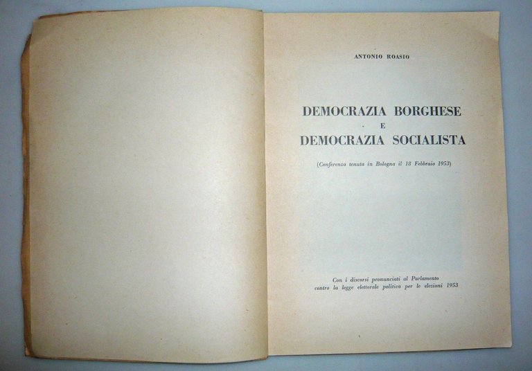 Antonio Roasio,DEMOCRAZIA BORGHESE E SOCIALISTA,1953[politica,elezioni,Bologna