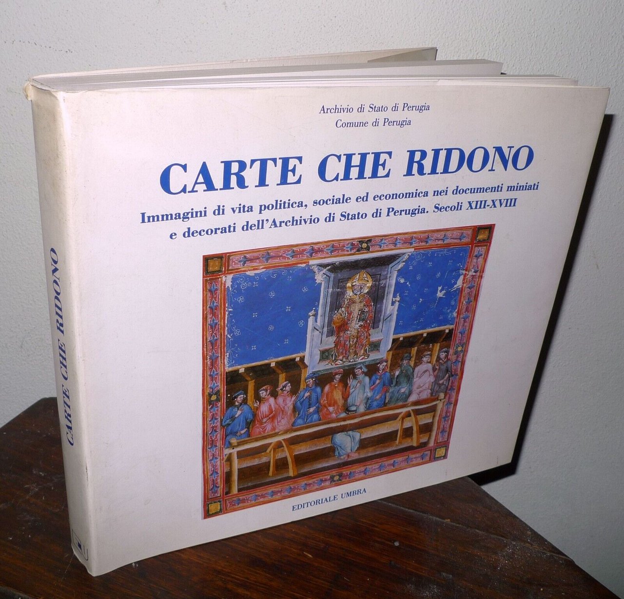 Archivio di Stato di Perugia,CARTE CHE RIDONO[catalogo mostra,documenti miniati