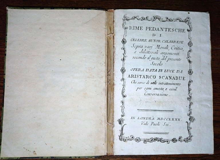 ARISTARCO SCANABUE,RIME PEDANTESCHE DI CELEBRE AUTOR CALABRESE,1780 Londra