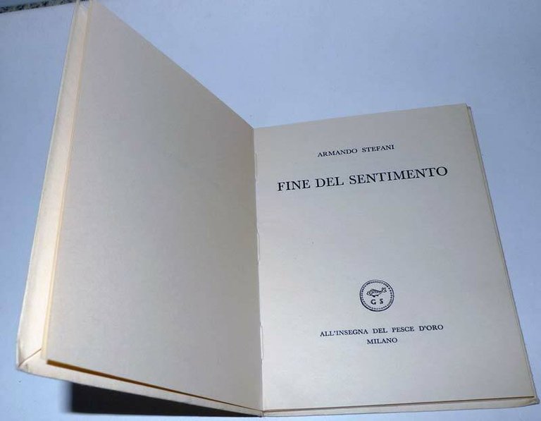 Armando Stefani,FINE DEL SENTIMENTO,1958 all'Insegna del Pesce d'Oro[Scheiwiller