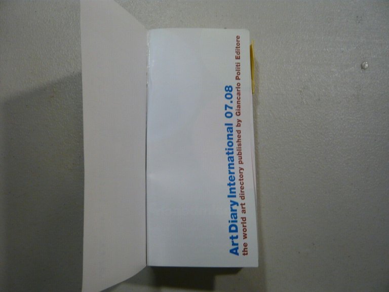ART DIARY INTERNATIONAL 2007 2008, Giancarlo Politi editore