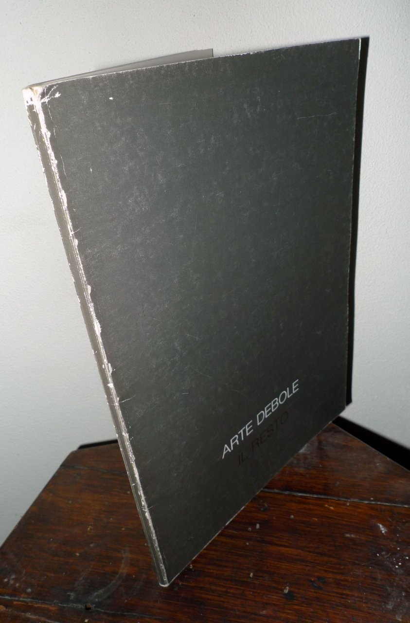 ARTE DEBOLE.IL RESTO,catalogo mostra 1988[ALPEGIANI,ANTINUCCI,GHIAZZA,PAGLIASSO | Immagine principale