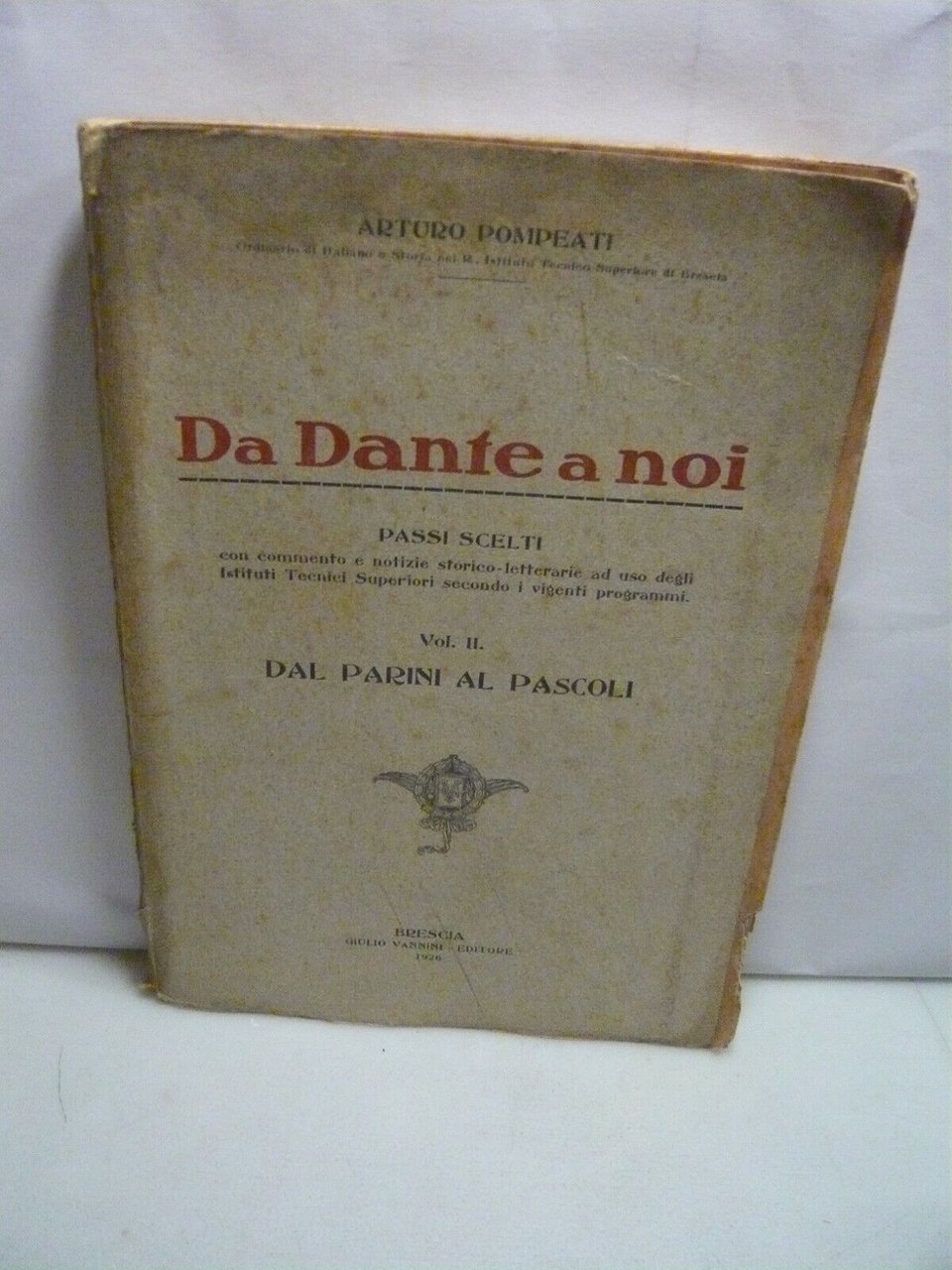 Arturo Pompeati,DA DANTE A NOI,Vol II - Da Parini al …