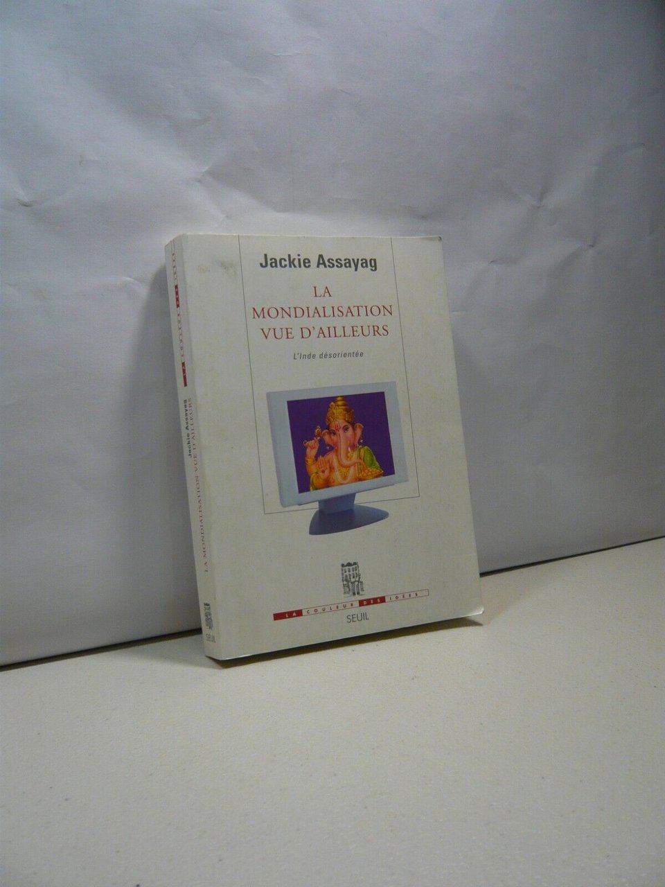 Assayag,LA MONDIALISATION VUE D’AILLEURS, Seuil 2005[India, globalizzazione