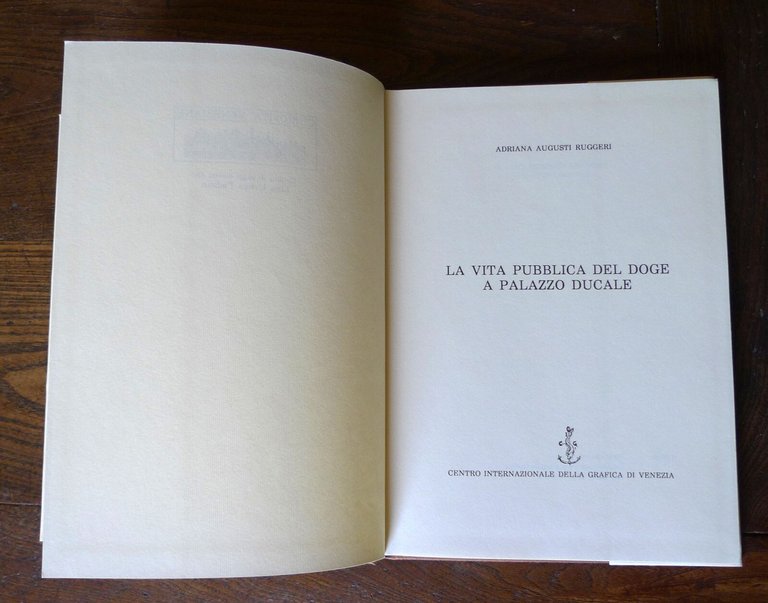 Augusti Ruggeri,LA VITA PUBBLICA DEL DOGE A PALAZZO DUCALE,1989 Venezia,Grafica