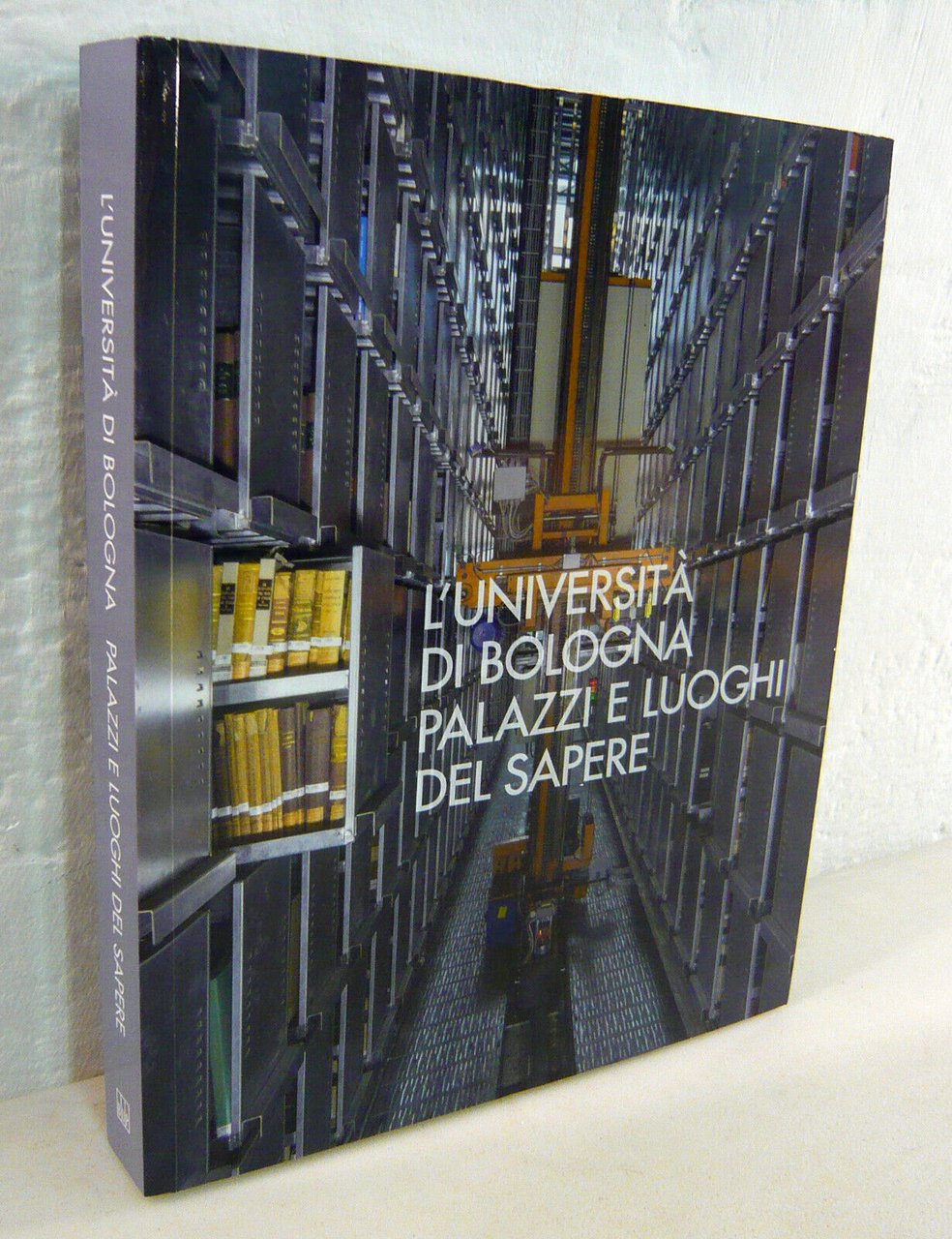 Bacchi/Forlai,L’UNIVERSITÀ DI BOLOGNA.PALAZZI E LUOGHI DEL SAPERE[architettura