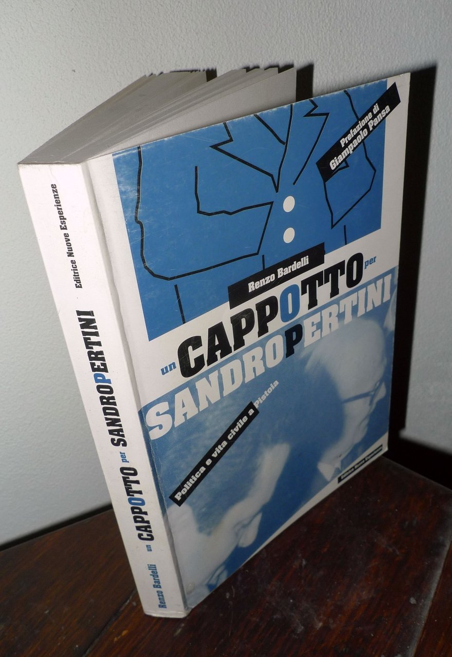 Bardelli,UN CAPPOTTO PER SANDRO PERTINI.Politica e vita civile a Pistoia,1997
