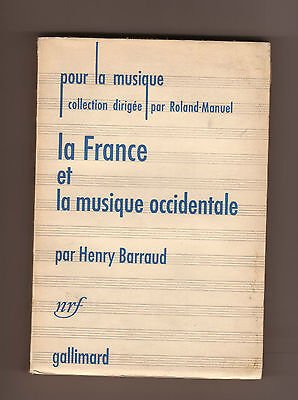 Barraud,LA FRANCE ET LA MUSIQUE OCCIDENTALE,1956 Gallimard[musica