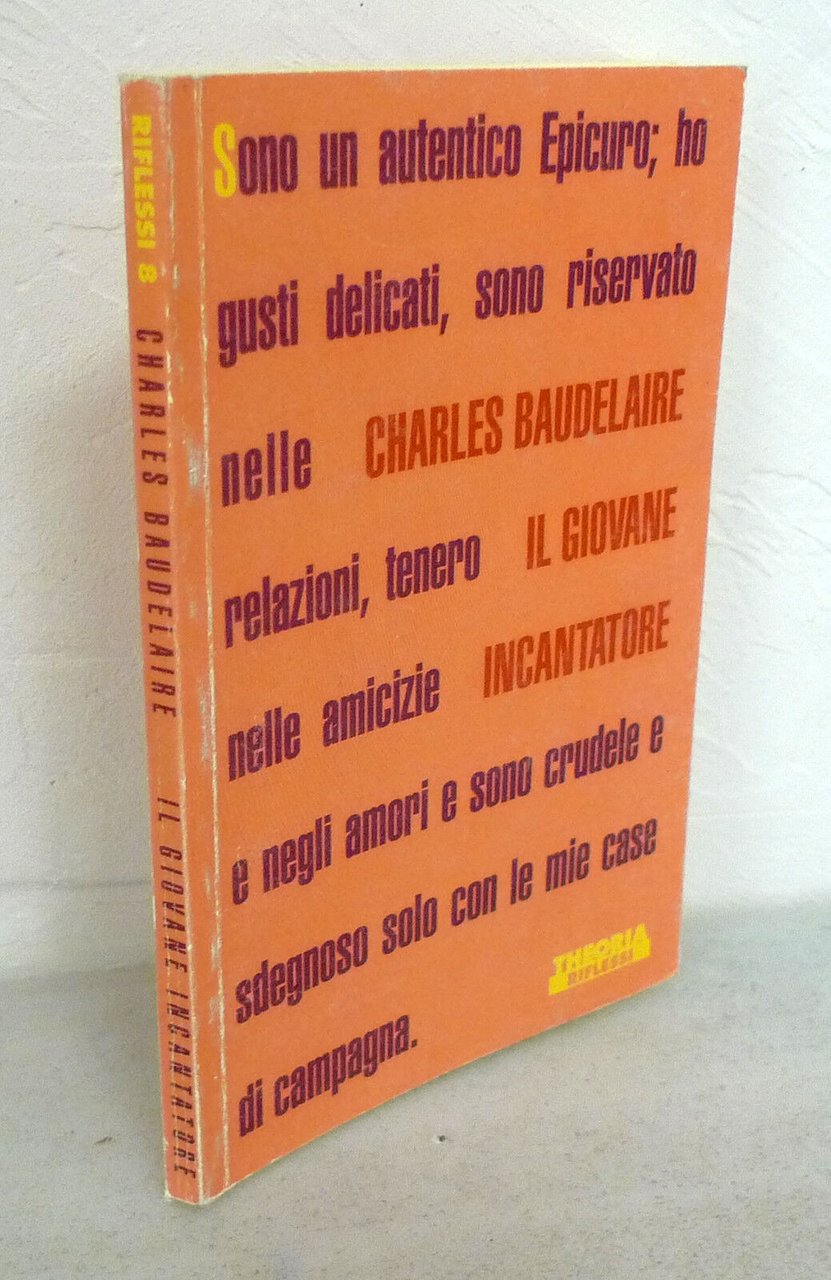 Baudelaire,IL GIOVANE INCANTATORE,1993 Theoria RIFLESSI