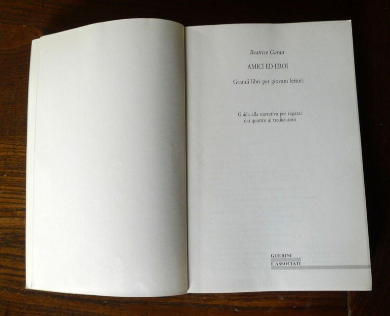 Beatrice Garau,AMICI ED EROI.Guida alla narrativa per ragazzi,2000 Guerini