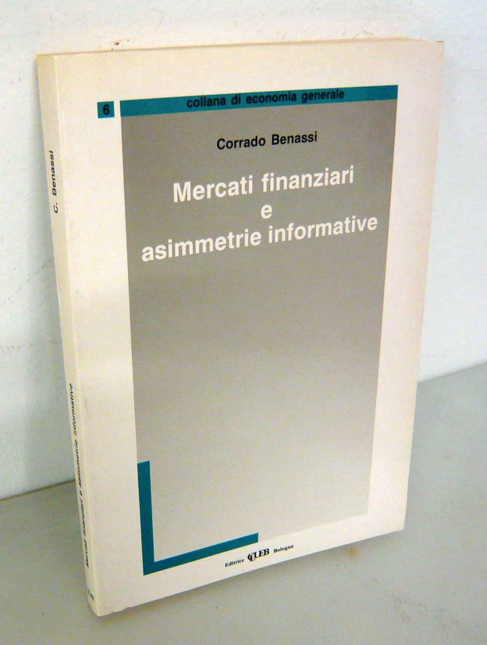 Benassi,MERCATI FINANZIARI E ASIMMETRIE INFORMATIVE,1992 CLUEB[economia,finanza | Immagine principale