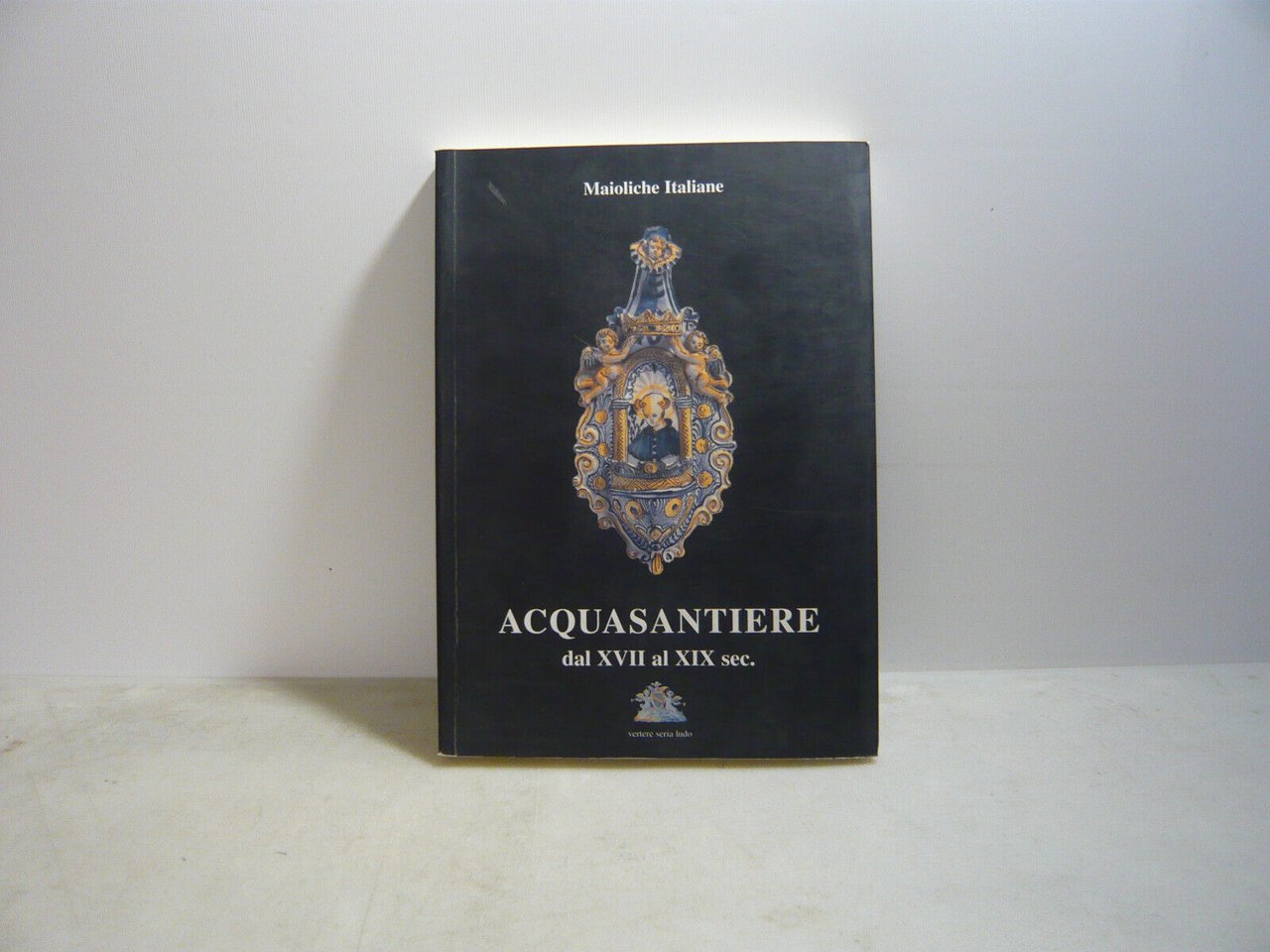 Bernasconi,ACQUASANTIERE (XVII-XIX SEC.),Milano,2007