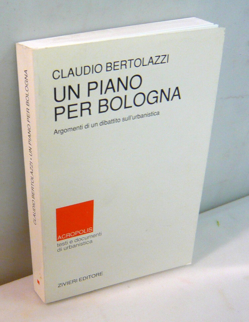 Bertolazzi,UN PIANO PER BOLOGNA.Argomenti di un dibattito sull’urbanistica,1989