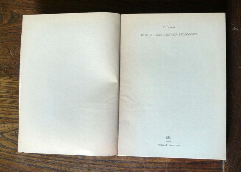 Bertoldi,CRITICA ALLA CERTEZZA PEDAGOGICA,1981 Armando[pedagogia,educazione