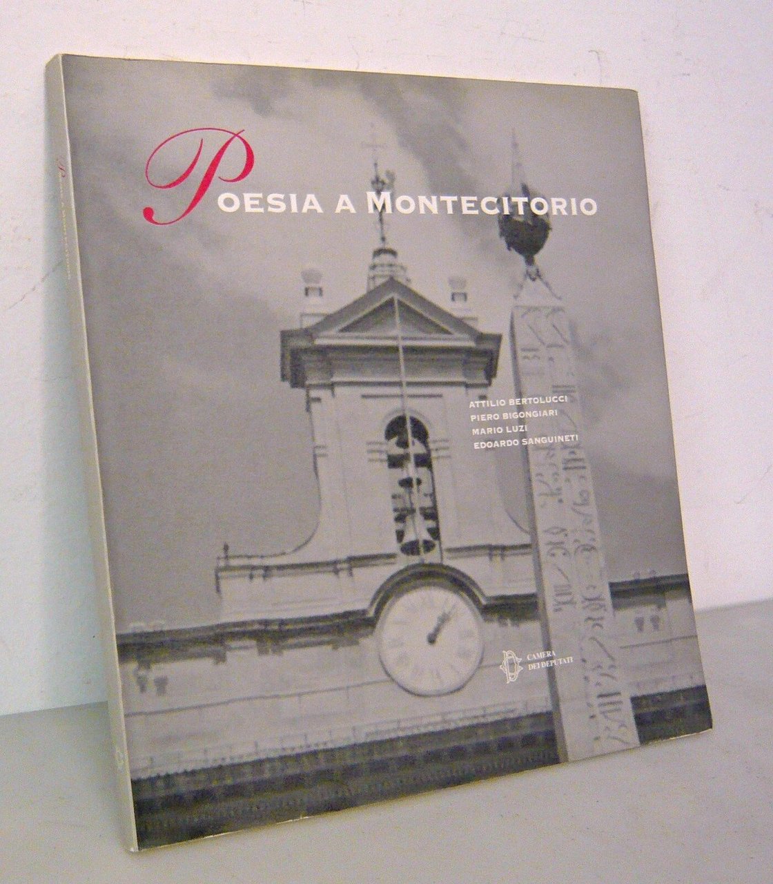 Bertolucci,Bigongiari,Luzi,Sanguineti,POESIA A MONTECITORIO,2005 Camera Deputati