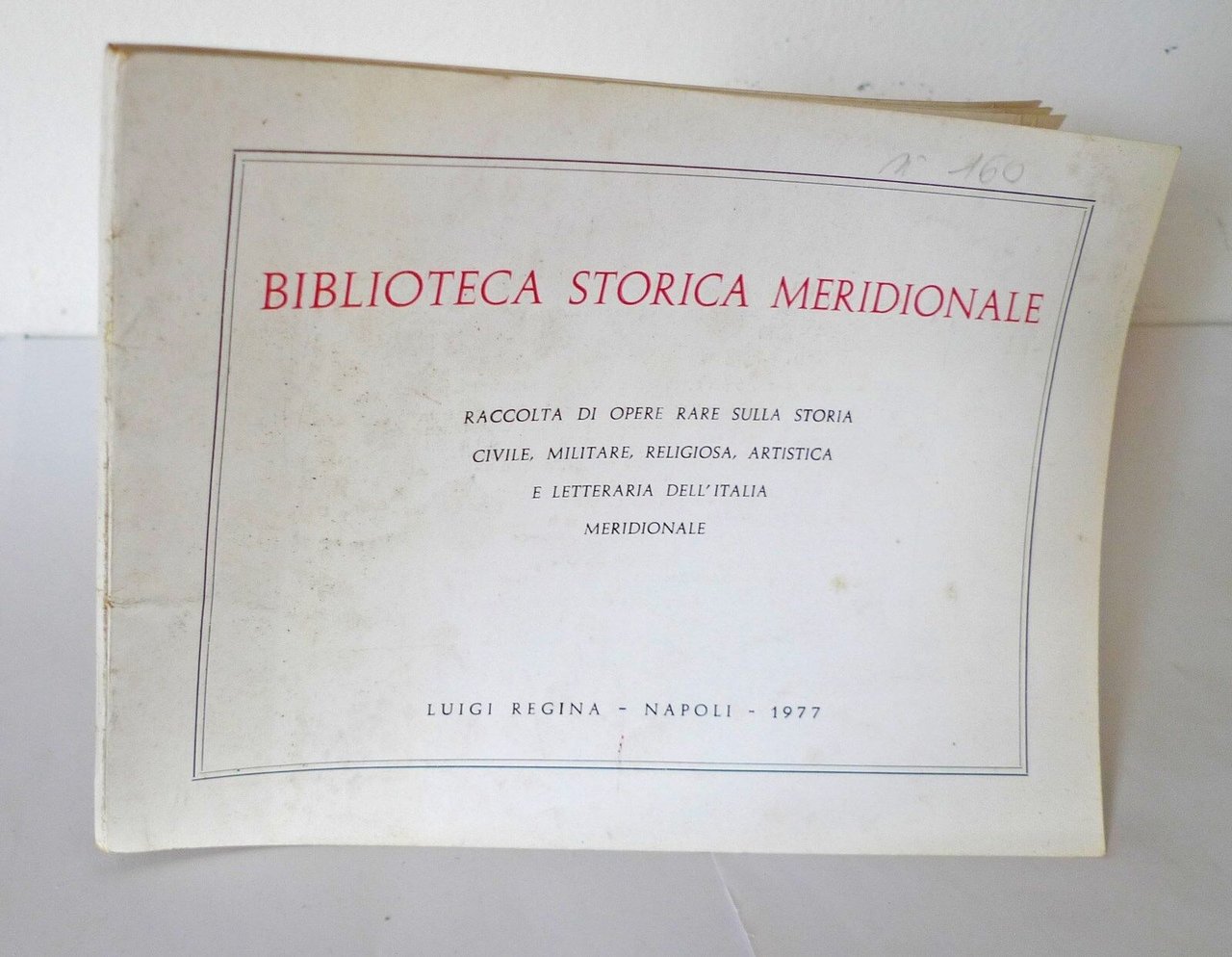 BIBLIOTECA STORICA MERIDIONALE,1977 Regina[storia,biliografia,libri antichi