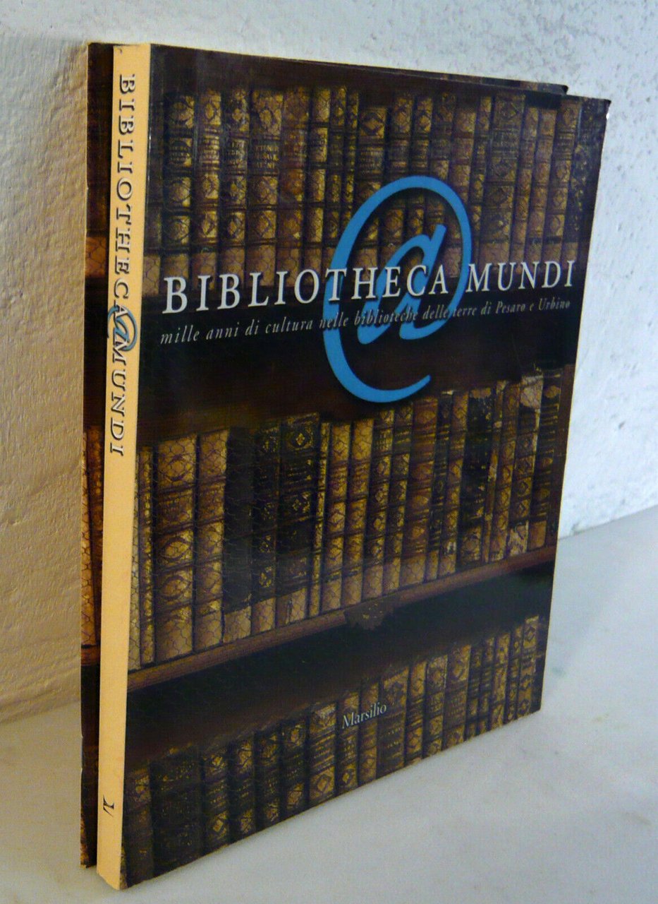 BIBLIOTHECA MUNDI.Mille anni di cultura nelle biblioteche di Pesaro e …