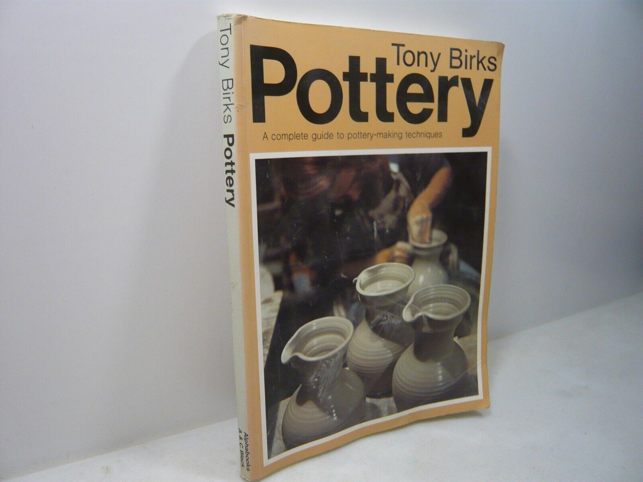 Birks,POTTERY a complete guide to pottery making techniques,1988